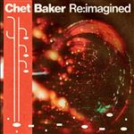 Chet Baker Re:Imagined - Vinilo