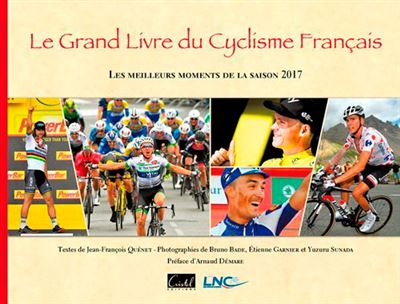 Grand Livre Du Cyclisme Français 2017 - Bruno Bade - relié