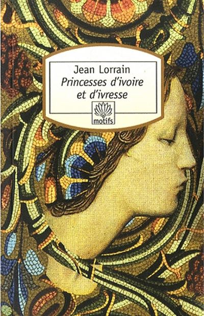 Princesses d'ivoire et d'ivresse - Jean Lorrain - Poche