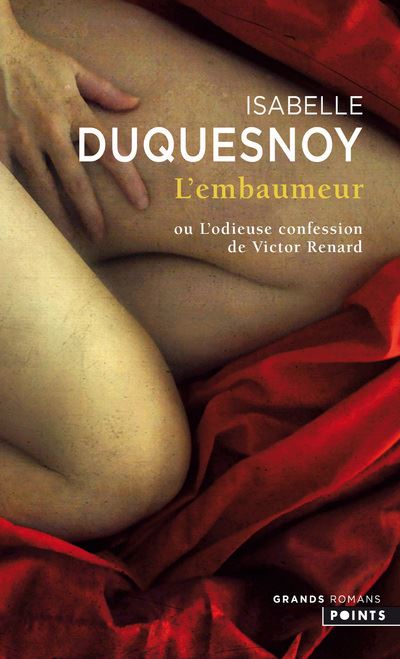 L'embaumeur - ou L'odieuse confession de Victor Renard