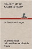 Le féminisme français I L'émancipation individuelle et sociale de la femme
