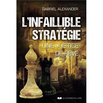 L'infaillible stratégie - Une justice de rêve