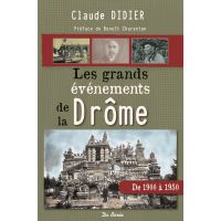 Grands evenements de la drome 1900 1950 (les)