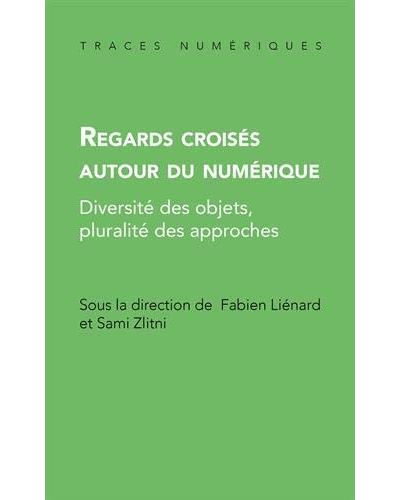 Regards croisés autour du numérique - Fabien Lienard - broché