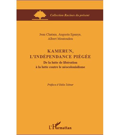 Kamerun, l'indépendance piégée