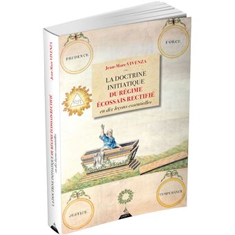 La doctrine initiatique du Régime Ecossais Rectifié en dix leçons essentielles