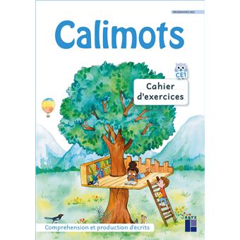 Calimots - CE1 Cahier d'exercices de compréhension/rédaction Programmes 2025