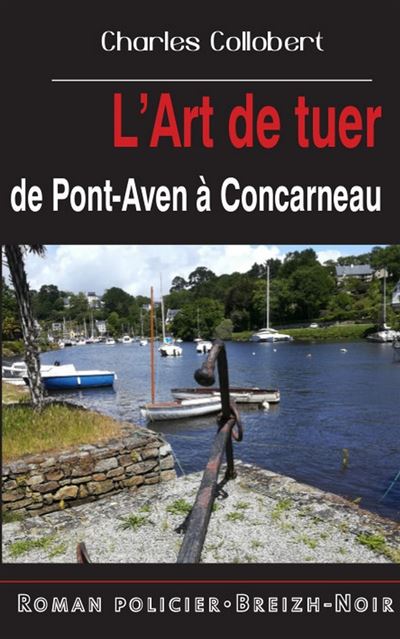 L'art de tuer de Pont-Aven à Concarneau