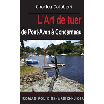 L'art de tuer de Pont-Aven à Concarneau