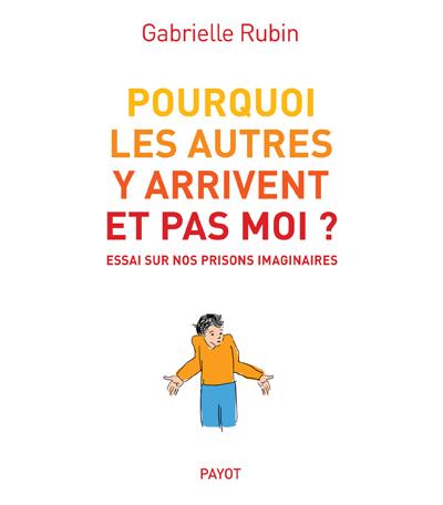 Pourquoi les autres y arrivent et pas moi ?
