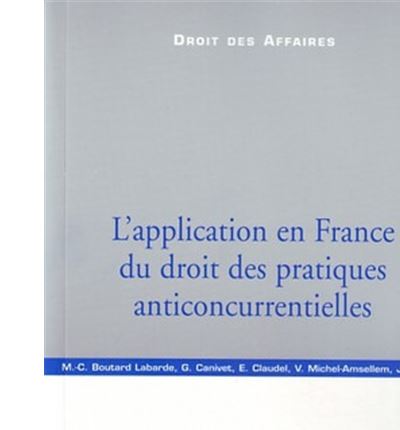 L'application en france du droit des pratiques anticoncurrentielles - canivet g. Boutard-labarde m.-c. - broché