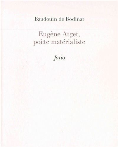 Eugène Atget poète matérialiste