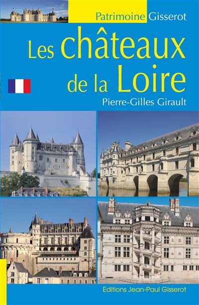 Les châteaux de la Loire - Pierre-Gilles Girault - Poche