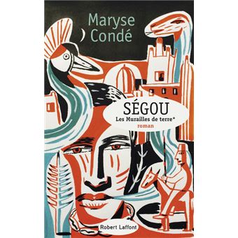 Segou Tome 1 Les Murailles De Terre Nouvelle Edition 2019 Tome 01 Broche Maryse Conde Achat Livre Fnac Segou Tome 1 Les Murailles De Terre Nouvelle Edition 2019 Tome 01 Broche Maryse Conde Achat Livre Fnac