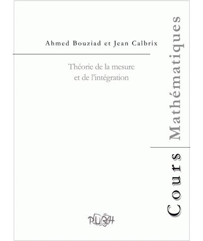 Théorie de la mesure et de l'intégration - Ahmed Bouziad - broché