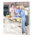 On cuisine en famille - 80 recettes simples, fun & efficaces