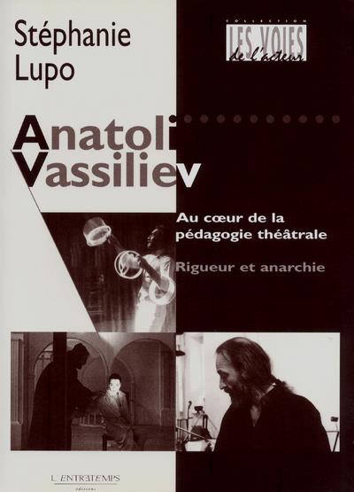 Anatoli Vassiliev - Au coeur de la pédagogie théâtrale