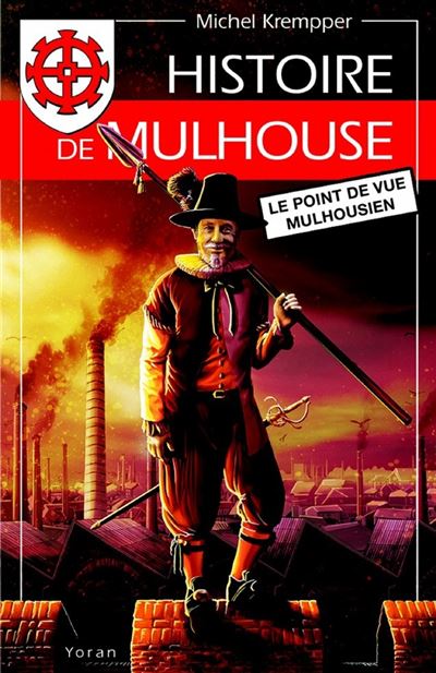 Histoire de Mulhouse Le point de vue mulhousien
