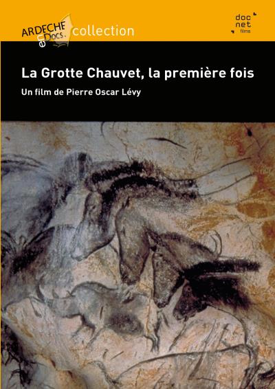 La Grotte Chauvet, la premiere fois DVD