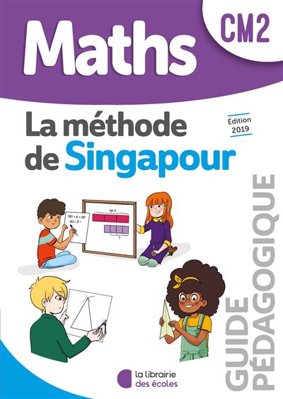 La méthode de Singapour : maths - CM2 (édition 2020) : Collectif -  236940499X - Livre primaire