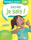 Ça y est, je sais ! Français Maths CM1 - Les fondamentaux