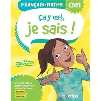 Ça y est, je sais ! Français Maths CM1 - Les fondamentaux