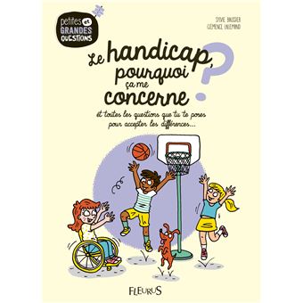 Le  handicap, pourquoi ça me concerne ? : et toutes les questions que tu te poses pour accepter les différences...