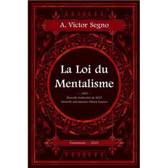 La loi du mentalisme - Une explication scientifique et pratique de la pensée ou force de l'esprit