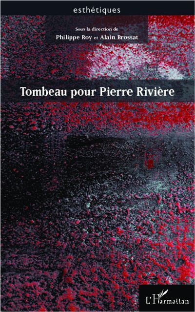 Tombeau pour pierre riviere
