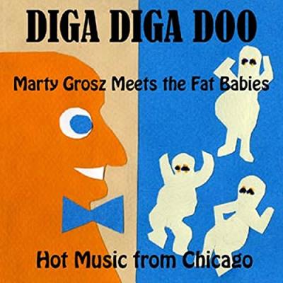 Diga diga doo : Marty Grosz meets the Fat Babies