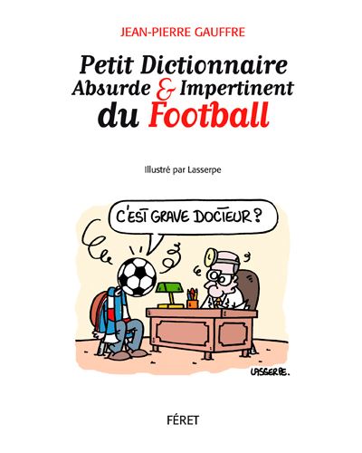 Petit dictionnaire absurde et impertinent du football