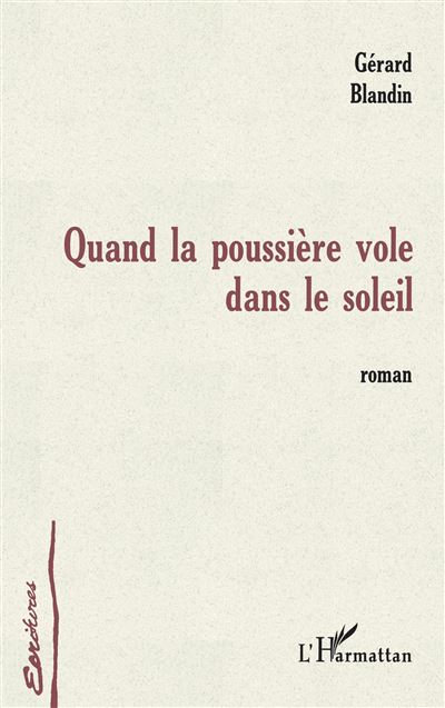 Quand la poussiere vole dans le soleil - G. Blandin - broché