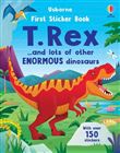 First Sticker Book T. Rex - ... and lots of other ENORMOUS dinosaurs