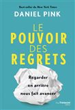 Le pouvoir des regrets - Regarder en arrière nous fait avancer