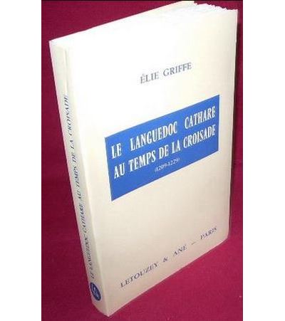 Le Languedoc cathare au temps de la croisade 1209-1229