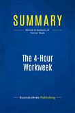 Summary: The 4-Hour Workweek