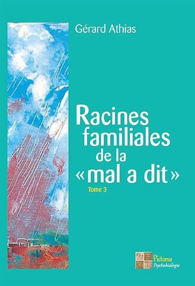 Racines familiales de la mal a dit Tome 3 - Gérard Athias - broché