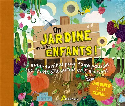 On jardine avec les enfants le guide familial pour faire
