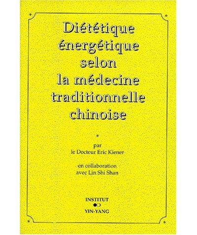 Dietetique energetique selon la medecine traditionnelle chin