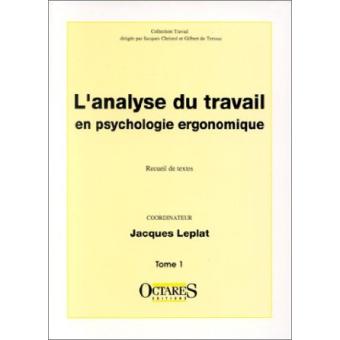 L'analyse du travail en psychologie ergonomique,1