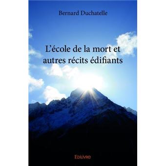 L Ecole De La Mort Et Autres Recits Edifiants Broche Bernard Duchatelle Achat Livre Fnac