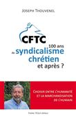 CFTC - 100 ans de syndicalisme chrétien et après ?