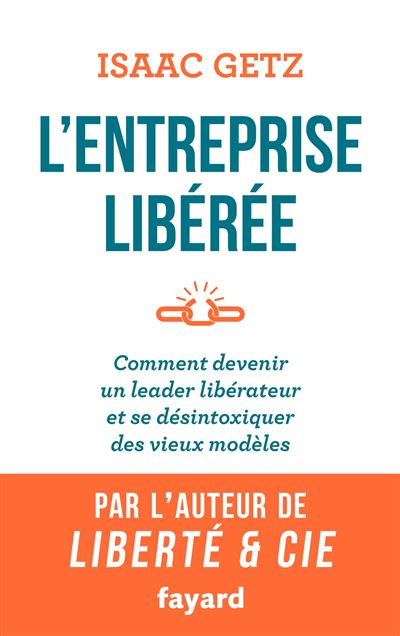 L'Entreprise libérée - Isaac Getz - broché