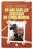 50 ans dans les coulisses du tennis mondial