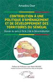 Contribution à une politique d'aménagement et de développement des territoires du Sénégal