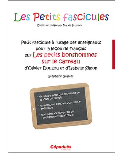 Petit fascicule à l'usage des enseignants pour la leçon de français sur Les petits bonshommes sur le carreau d'Olivier Douzou et d'Isabelle Simon