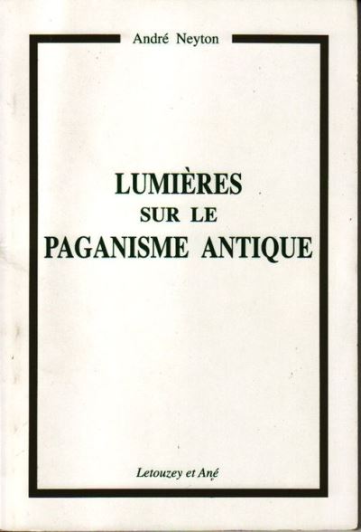 Lumieres sur le paganisme antique