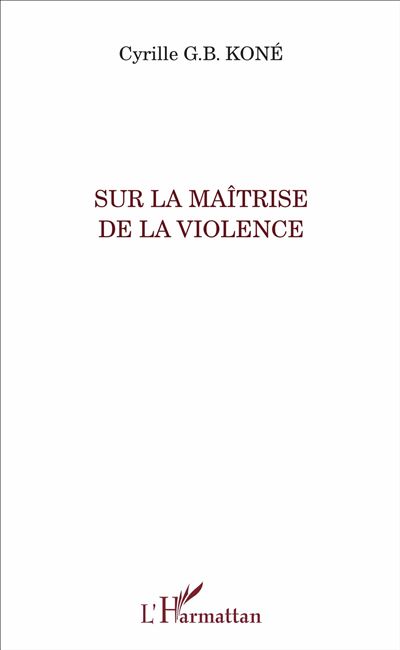 Sur la maîtrise de la violence