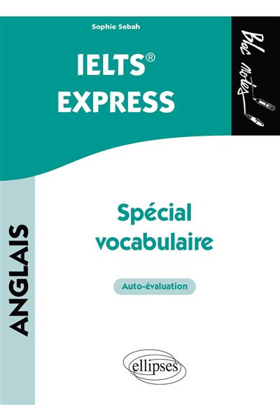 Anglais. IELTS® Express - Sophie Sebah - broché