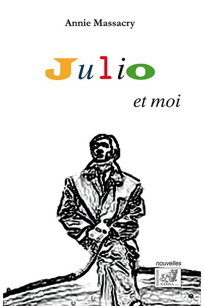 Julio et moi - Annie Gonzalès Massacry - broché